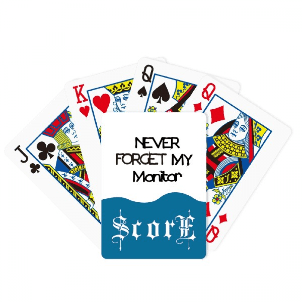 Never Forget My Monitor Graduation Season Score Poker Playing Card Index Game