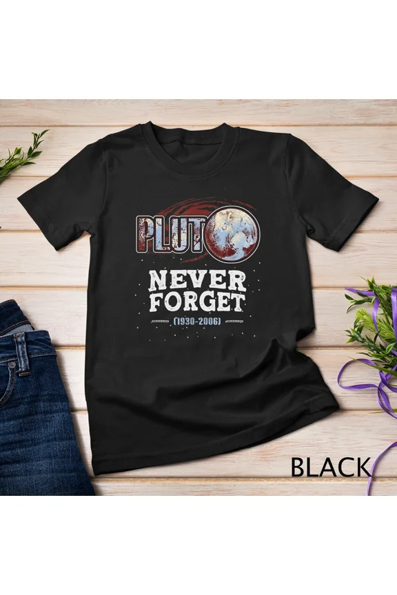 Never Forget Pluto Funny Space Planet Astronomer Gift Unisex T-Shirt up to size 5XL
