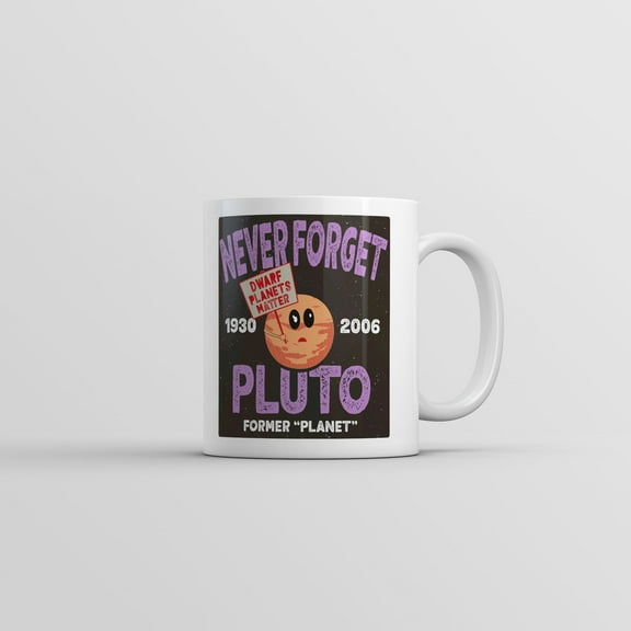 Never Forget Pluto Mug Funny Sarcastic Space Graphic Coffee Cup