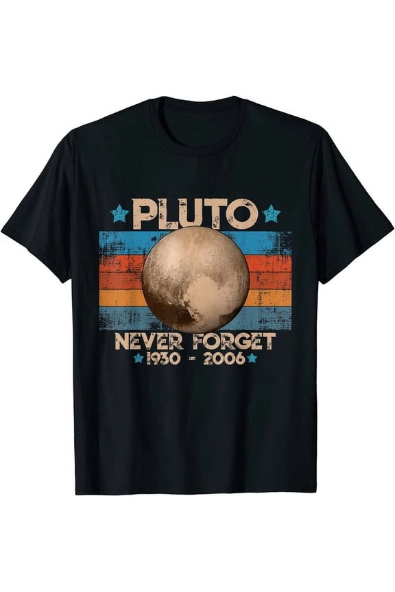 Never Forget Pluto Nerdy Astronomy Space Science Unisex T-Shirt Unisex S-5XL Hot Trending Shirt, Vintage Birthday Gift