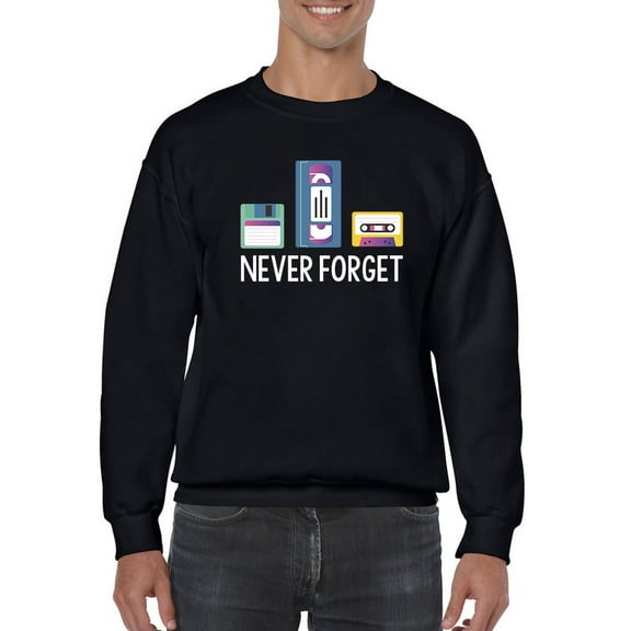 Never Forget Quote Sweatshirt Men -GoatDeals Designs, Male Small