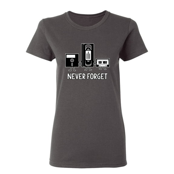 Never Forget Sarcastic Novelty Gift Idea Adult Humor Funny Women's Casual Tees