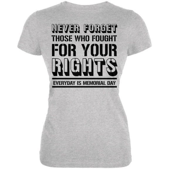 Never Forget Those Who Fought For Your Rights Military Juniors Soft T Shirt Heather 2XL