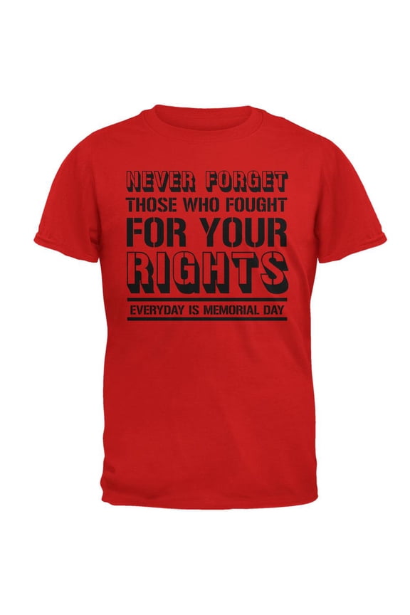 Never Forget Those Who Fought For Your Rights Military Mens T Shirt