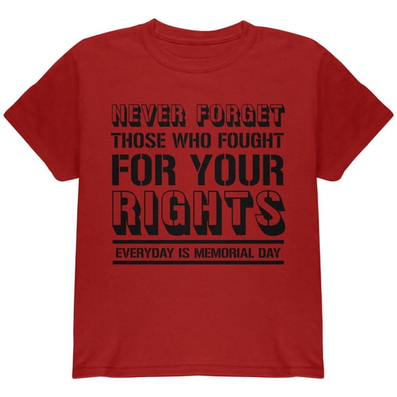 Never Forget Those Who Fought For Your Rights Military Youth T Shirt Red YXL