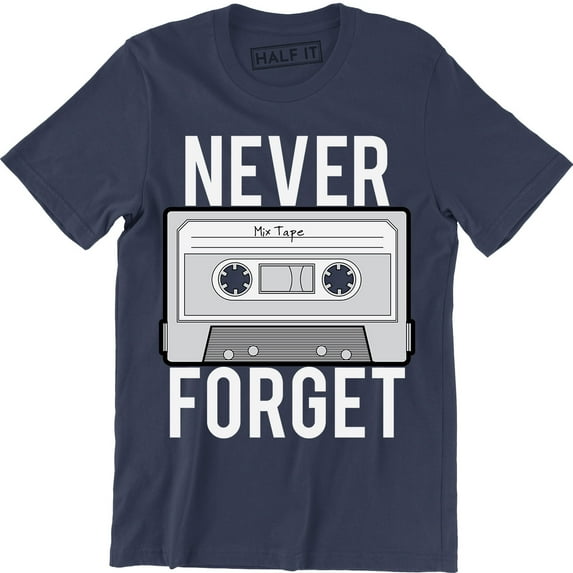 Never Forget Vintage Cassette Sarcastic Graphic Music Men's Tee Shirt