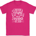 thumbnail image 1 of Never Forget We Are True Servants of God T-Shirt Funny Humor Novelty Tee - Pink, L, 1 of 1