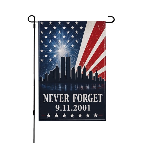 Never Forget We Will Remember 9/11 Memorial American Patriot Day Garden Flag for Outdoor Indoor Yard Decor 12x18 in