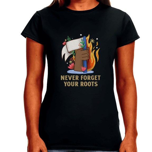Never Forget Your Roots African American Pride Womens Girls Women Tops