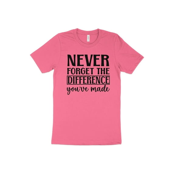 Never Forget the Difference You've Made T-Shirt, Teacher Shirt, Gift for Teacher, Teacher Appreciation Shirt, School Shirt