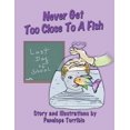 thumbnail image 1 of Never Get Too Close to a Fish, (Paperback), 1 of 1