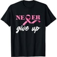 thumbnail image 1 of Never Give Breast Cancer Up Awareness Pink Ribbon Support T-Shirt, 1 of 4