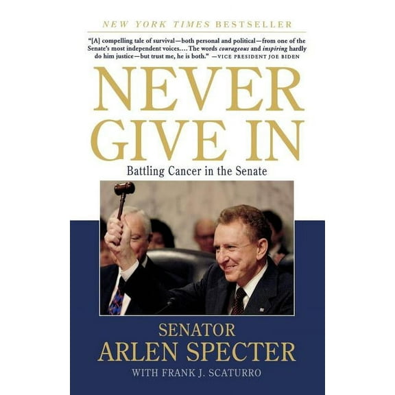 Never Give In : Battling Cancer in the Senate (Paperback)