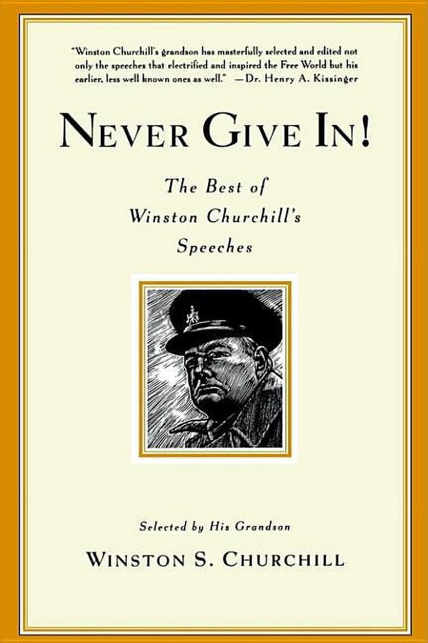 Never Give In!: The Best of Winston Churchill's Speeches, (Paperback ...