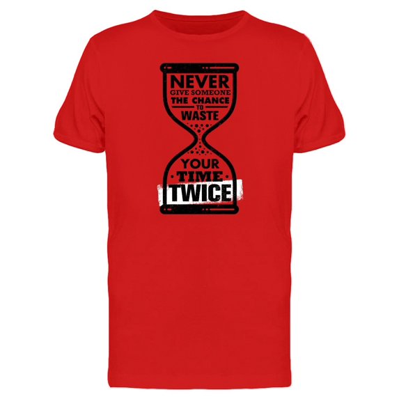Never Give The Chance Quote Tee Men's -Image by Shutterstock