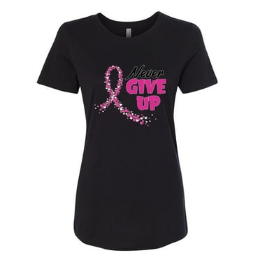 Never Give Up Fight Cancer Breast Cancer Awareness Graphic Womens T-shirts Fit, Black, Small