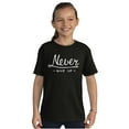 thumbnail image 1 of Never Give Up Motivated Optimistic Girls Kids T Shirt Tees Teen Brisco Brands L, 1 of 6