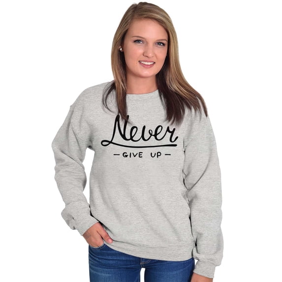 Never Give Up Motivated Optimistic Women Plus Size Crewneck Sweatshirt Brisco Brands 4X