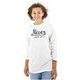 thumbnail image 1 of Never Give Up Motivated Optimistic Women's Long Sleeve T Shirt Brisco Brands L, 1 of 6