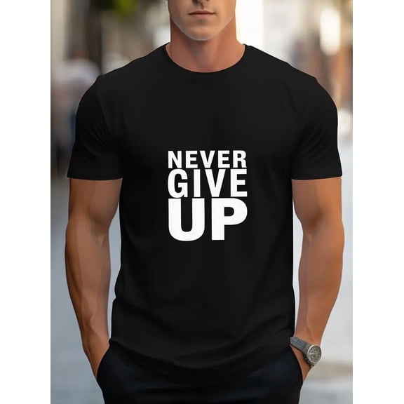 Never Give Up Motivational T-Shirt - Stylish Crew Neck Cotton Tee
