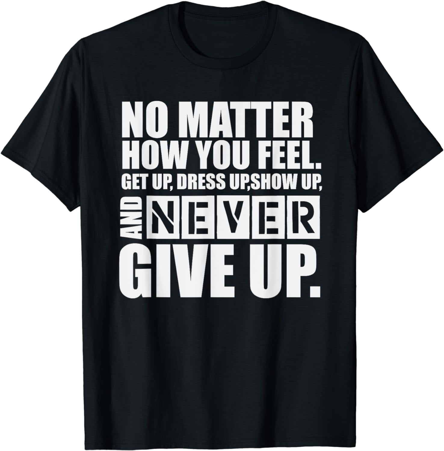 Never Give Up Motivational T-Shirt - Walmart.com