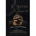 thumbnail image 1 of "Never Give Up" (Paperback), 1 of 1