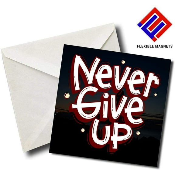Never Give Up - Quote Magnet for refrigerator. Great Gift! By Flexible Magnets