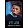 thumbnail image 1 of Pre-Owned Never Give Up: Jack Ma In His Own Words (In Their Own Words) Paperback, 1 of 1
