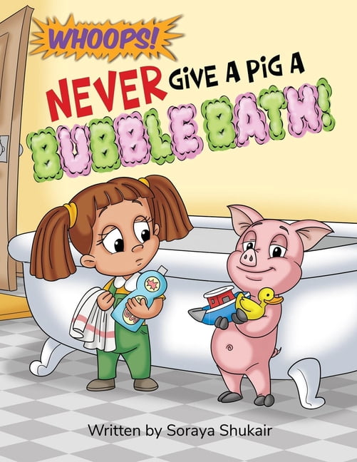 Never Give a Pig a Bubble Bath!, (Paperback)