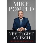 Never Give an Inch Fighting for the America I Love, Hardcover