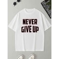 thumbnail image 1 of Never Give Up funny humor mens 180G 100% Cotton white Funny Unisex Shirt Graphic tshirts Original Unisex Shirt Graphic tshirts Unique Design Unisex Shirt Short Sleeve tshirts vintage wife, 1 of 7