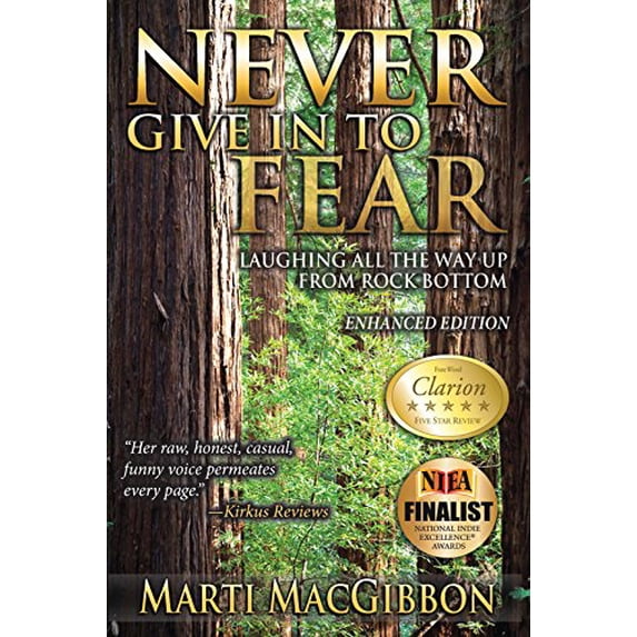 Pre-Owned Never Give in to Fear: Laughing All the Way Up from Rock Bottom (Paperback) 098600670X 9780986006708