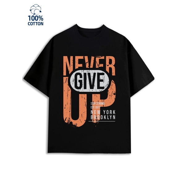 Never Give Up men's funny humor 180G 100% Cotton black funny humor y2k Vintage Unisex Shirt Graphic Tee tshirts Unique Design Unisex Shirt Short Sleeve tshirts Original Unisex Shirt Graphic tshirts