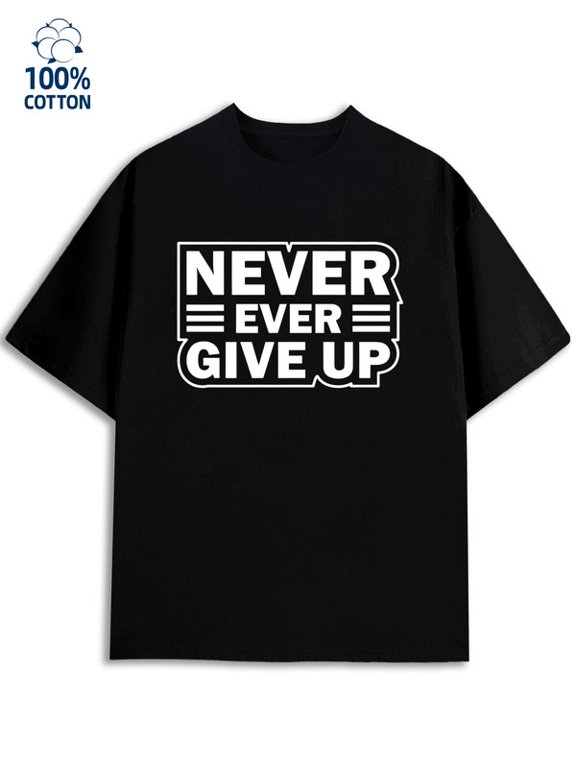 Never Give Up men's funny humor 180G 100% Cotton black vintage husband Retro Unisex Shirt Graphic tshirts Trendy Unisex Shirt Graphic Tee tshirts Fashion Unisex Shirt Crewneck tshirts