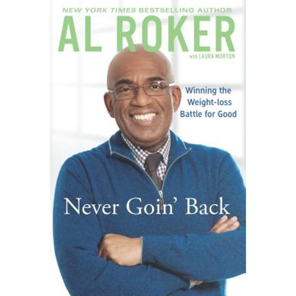 Pre-Owned Never Goin' Back : Winning the Weight-Loss Battle for Good