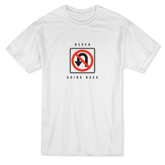 Never Going Back Road Sign Men White T-Shirt, Male XX-Large
