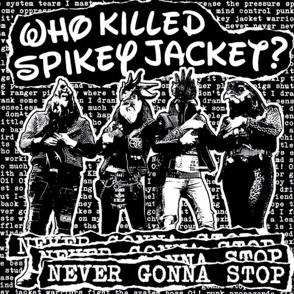 Who Killed Spikey Jacket? Never Gonna Stop (10" Blue Splatter) (Vinyl Record) 10" Single