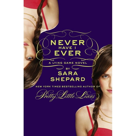 Never Have I Ever: A Lying Game Novel