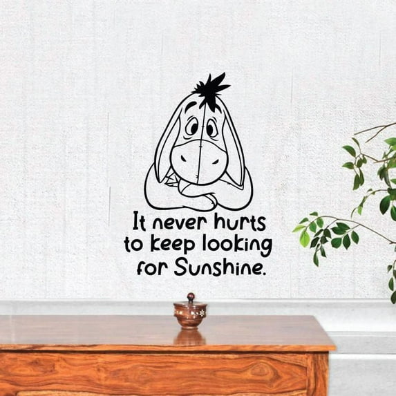 It Never Hurts To Keep Looking For Sunshine - Eeyore Quote Winnie The Pooh Vinyl Wall Art Decal Sticker Winnie The Pooh And Eeyore Kids Room Boys Girls Home Wall Living Room Decor Size (10x6 inch)