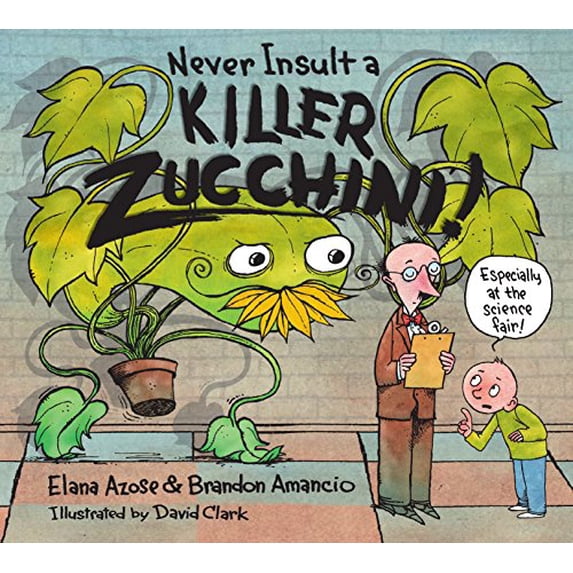 Pre-Owned Never Insult a Killer Zucchini (Hardcover) 1580896189 9781580896184