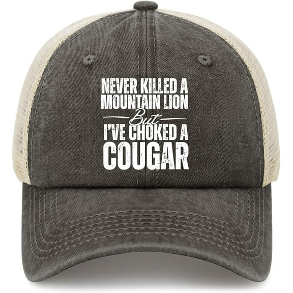 Never Killed A Mountain Lion But I've Choked Cougar. Hat for Men Stylish Washed