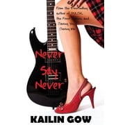 Never Say Never Never Knights Series 1 Paperback 1597480169 9781597480161 Kailin Gow