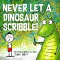 thumbnail image 1 of Pre-Owned Never Let A Dinosaur Scribble! by Diane Alber PAPERBACK 2019, 1 of 1