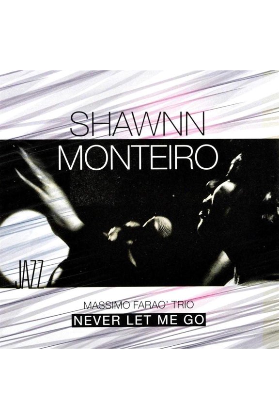 Shawnn Monteiro Never Let Me Go (CD)