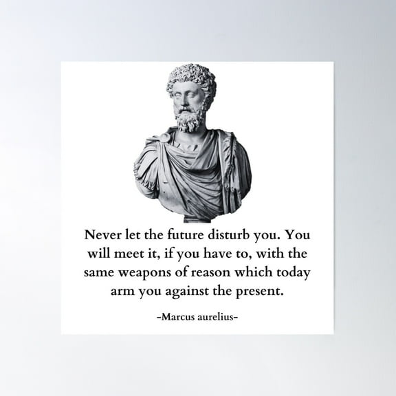 Never Let The Future Disturb You, You Will Meet It Quote By Marcus Aurelius Poster Wall Art, Modern Wall Decor For Living Room Bedroom, 8x12 UNFRAMED