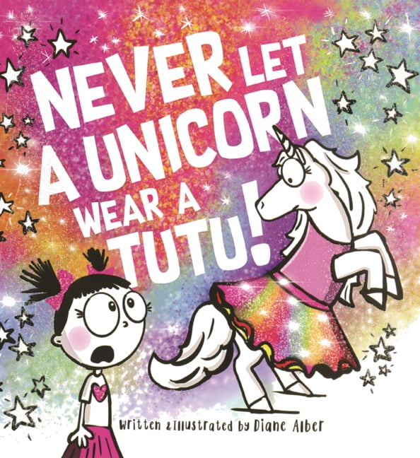 Never Let a Never Let a Unicorn Wear a Tutu!, (Hardcover)