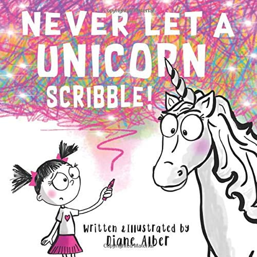 Pre-Owned Never Let a Unicorn Scribble! (Funny Unicorn Picture Book series For Ages 4-8) (Paperback) 1732934673 9781732934672