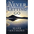 thumbnail image 1 of Pre-Owned Never Letting Go: Heal Grief with Help from the Other Side (Paperback) 0738727210 9780738727219, 1 of 1