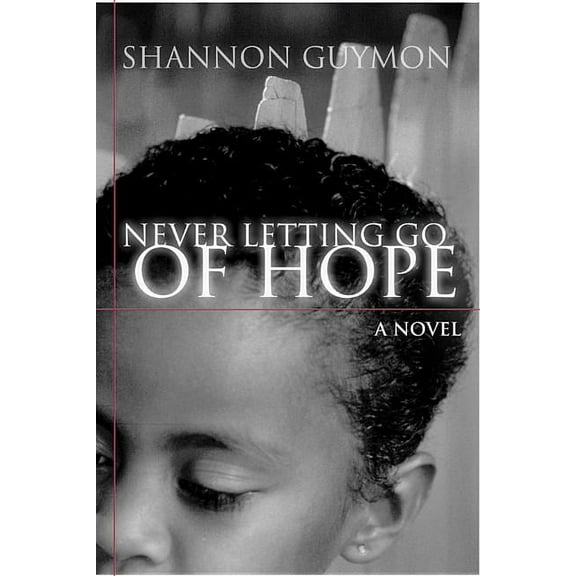 Never Letting Go of Hope (Paperback)