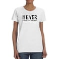 thumbnail image 1 of Never Liked You Anyway Quote Shaped T-Shirt Women -Image by Shutterstock, Female 3X-Large, 1 of 4